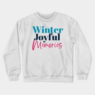 Winter Joyful Memories: Festive Holiday Quotes Crewneck Sweatshirt